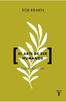 EL ARTE DE SER HUMANOS. CUATRO ESTUDIOS