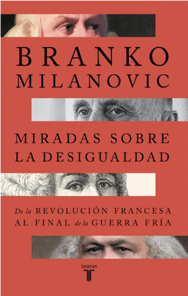 MIRADAS SOBRE LA DESIGUALDAD. DE LA REVOLUCIÓN FRANCESA AL FINAL DE LA GUERRA FRÍA