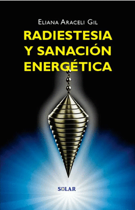 RADIESTESIA Y SANACIÓN ENERGÉTICA