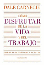 CÓMO DISFRUTAR DE LA VIDA Y EL TRABAJO