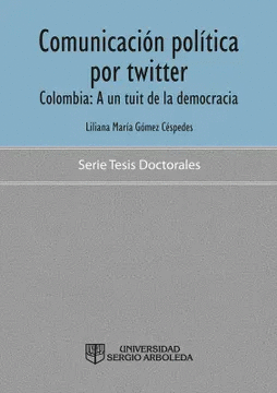 COMUNICACION POLITICA POR TWITTER COLOMBIA A UN TUIT DE LA DEMOCRACIA