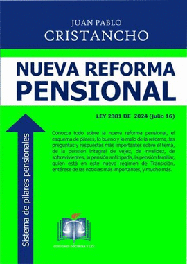 NUEVA REFORMA PENSIONAL LEY 2381 DE 16 DE JULIO DE 2024 U201CPOR MEDIO DE LA CUAL SE ESTABLECE EL SISTEMA DE PROTECCIÓN SOCIAL INTEGRAL PARA LA VEJEZ, INVALIDEZ Y MUERTE DE ORIGEN COMÚN, Y SE DICTAN O