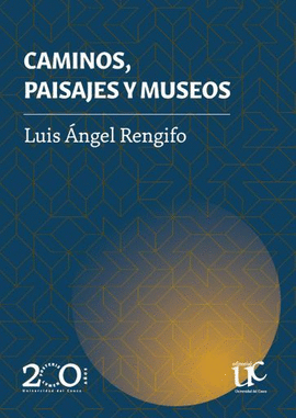 CAMINOS, PAISAJES Y MUSEOS