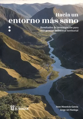 HACIA UN ENTORNO MÁS SANO: RESULTADOS DE INVESTIGACIÓN PARA UNA GESTIÓN AMBIENTAL TERRITORIAL