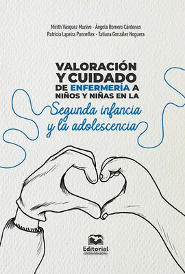 VALORACIÓN Y CUIDADO DE ENFERMERÍA A NIÑOS Y NIÑAS EN LA SEGUNDA INFANCIA Y LA ADOLESCENCIA