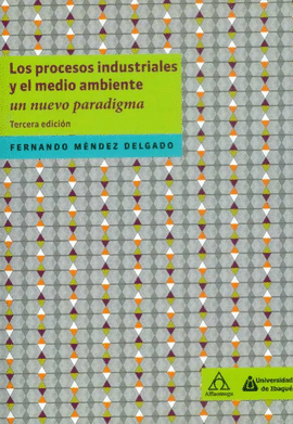 LOS PROCESOS INDUSTRIALES Y EL MEDIO AMBIENTE, UN NUEVO PARADIGMA