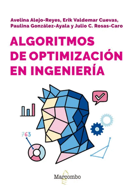 ALGORITMOS DE OPTIMIZACIÓN EN INGENIERÍA. APLICACIONES EN ADMINISTRACIÓN E INGENIERÍA