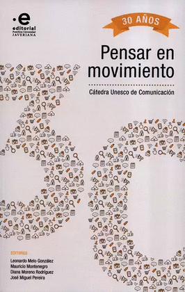 PENSAR EN MOVIMIENTO. CÁTEDRA UNESCO DE COMUNICACIÓN