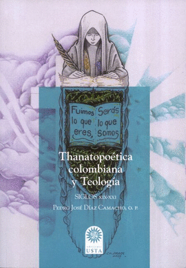 THANATOPOÉTICA COLOMBIANA Y TEOLOGÍA. SIGLOS XIX Y XXI