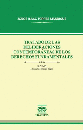 TRATADO DE LAS DELIBERACIONES CONTEMPORÁNEAS DE LOS DERECHOS FUNDAMENTALES