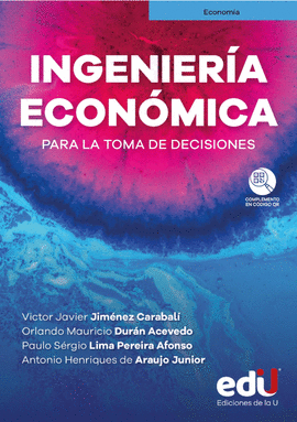 INGENIERÍA ECONÓMICA PARA LA TOMA DE DECISIONES