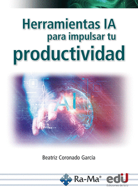 HERRAMIENTAS IA PARA IMPULSAR TU PRODUCTIVIDAD