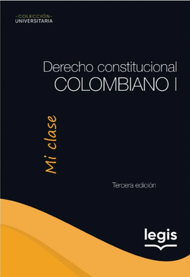 DERECHO CONSTITUCIONAL COLOMBIANO I