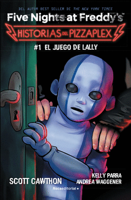 FIVE NIGHTS AT FREDDY. HISTORIAS DEL PIZZAPLEX. 1 EL JUEGO DE LALLY