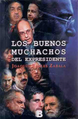 LOS BUENOS MUCHACHOS DEL EXPRESIDENTE