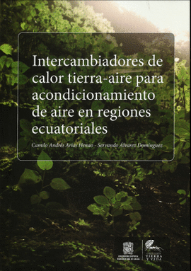 INTERCAMBIADORES DE CALOR TIERRA-AIRE PARA ACONDICIONAMIENTO DE AIRE EN REGIONES ECUATORIALES