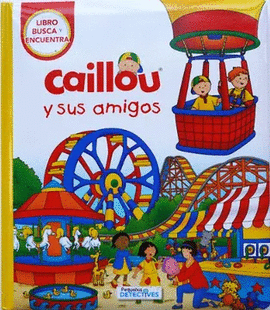 CAILLOU Y SUS AMIGOS