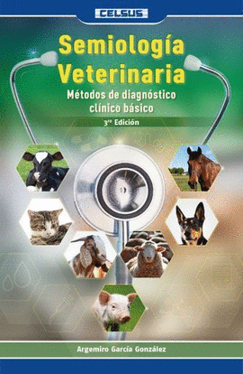 SEMIOLOGÍA VETERINARIA MÉTODOS DE DIAGNÓSTICO CLÍNICO BÁSICO