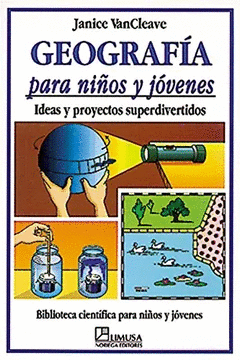 GEOGRAFIA PARA NIÑOS Y JOVENES IDEAS Y RPOYECTOS SUPERDIVERTIDOS