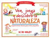 VEN JUEGA Y DESCUBRE LA NATURALEZA