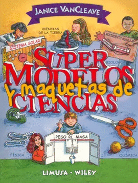 SUPERMODELOS Y MAQUETAS DE CIENCIAS