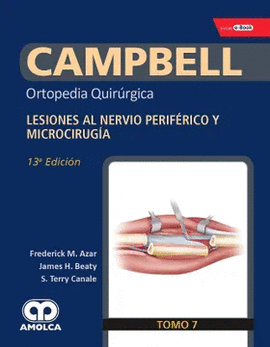 CAMPBELL VOL 7-LESIONES AL NERVIO PERIFERICO Y MICROCIRUGÍA