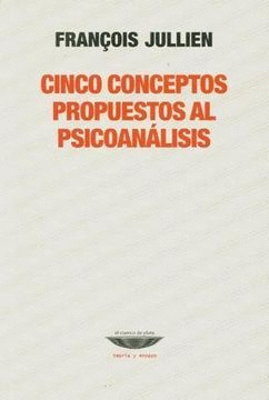 CINCO CONCEPTOS PROPUESTOS AL PSICOANÁLISIS