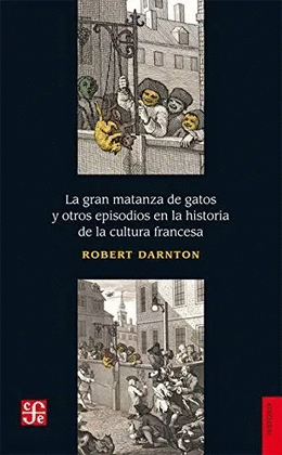 LA GRAN MATANZA DE GATOS Y OTROS EPISODIOS