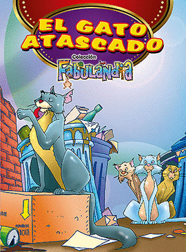 EL GATO ATASCADO - COLECCION FABULANDIA